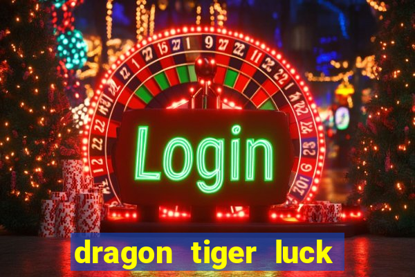 dragon tiger luck demo dinheiro infinito